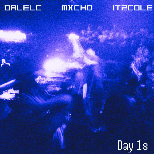 Day1s (with Mxcho and itzcole)