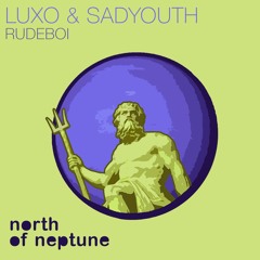 RUDEBOI W/ LUXO OUT NOW ON NORTH OF NEPTUNE!