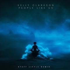 Kelly Clarkson - People like us ( Steff little remix )
