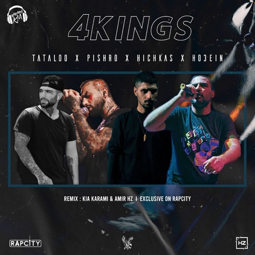 پخش و دانلود آهنگ Hichkas x Reza Pishro x Amir Tataloo x Ho3ein - 4 Kings (RapCity , Kia Karami & Amir HZ Remix) از RapCity | رپ‌ سیتی
