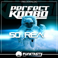 Perfect Kombo - So Real (Vip Mix) - FREE DOWNLOAD