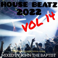 House Beatz 2022 Vol 14 Mixed By John The Baptist