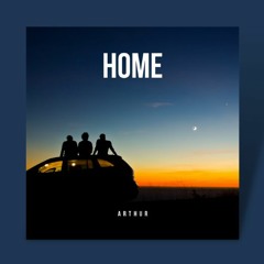Home  - Arthur  (Radio Edit)