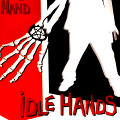 IDLE HAND(S) ( Prod. Arthr )