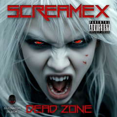 Screamex - Dead Zone (Original Mix)