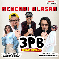 Alasanmu (Mencari Alasan) (Live) [feat. Delisa Herlina & Sallsa Bintan]