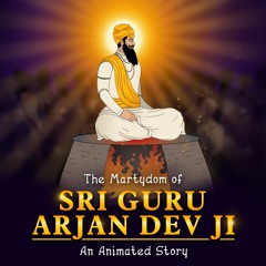 The Shaheedi/Martyrdom of Guru Arjan Dev Ji | An Animated Sikh Story
