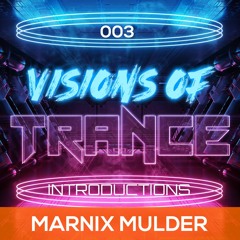 Marnix Mulder - DJ Mix [Visions Of Trance Introductions 003]