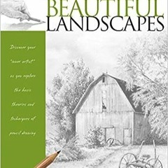 Download❤️eBook✔️ Beautiful Landscapes: Discover your "inner artist" as you explore the basic theori