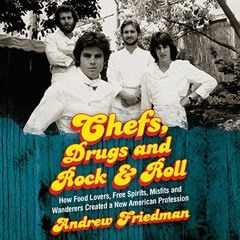 [PDF] Read Chefs, Drugs and Rock & Roll: How Food Lovers, Free Spirits, Misfits and Wanderers Create