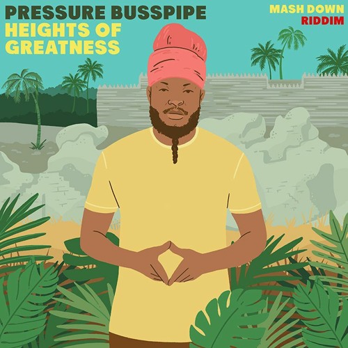 Pressure Busspipe - Heights of Greatness