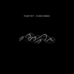 Four Tet -10 Midi Remix