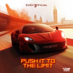 Eugy X K-Zaka - Push It To The Limit