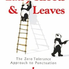 [Free] EBOOK 📂 Eats, Shoots & Leaves: The Zero Tolerance Approach to Punctuation by