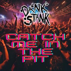 CATCH ME IN THE PIT (VIP)