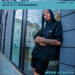 ALEXANDRIA LIVE FOR MODE RADIO LONDON DJD SHOW