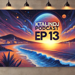 KtalinDj Podcast Ep 13 (27.03.2025) Ibiza Vibes Mix