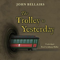ACCESS [KINDLE PDF EBOOK EPUB] The Trolley to Yesterday: The Johnny Dixon Series, Boo