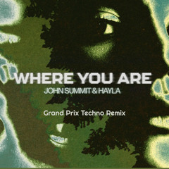 John Summit - Where You Are (Grand Prix Techno Remix)