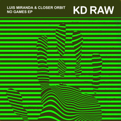 Premiere: Closer Orbit, Luis Miranda "I Need Ya" - KD RAW