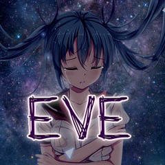 Eve / Feat 初音ミク "Hatsune Miku"