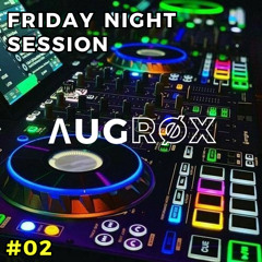 ΛUGROX - Friday Night Session #02