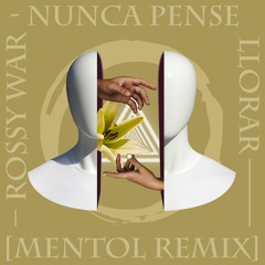 Rossy War - Nunca Pense Llorar (Mentol Remix)