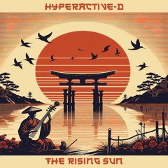 Hyperactive - D - The Rising Sun