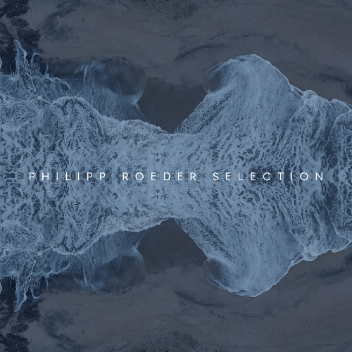PHILIPP ROEDER SELECTION : Vol. 2 (Korolova, Aaron Hibell, Morten, Kream, Mathame)