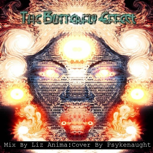 The Butterfly Effect [Tribal Downtempo+Tech House+Progressive Trance+Dance Meditation by Liz Anima]