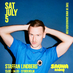 Staffan Lindberg @ Sauna Radio 05.07.25