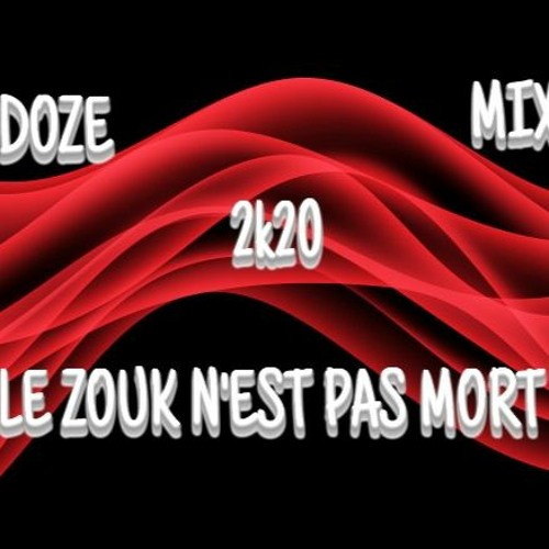 DJ DOZE MIX LE ZOUK N'EST PAS MORT 2020
