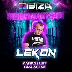LEKON # Ibiza Zalesie # 23.02.2024 ★