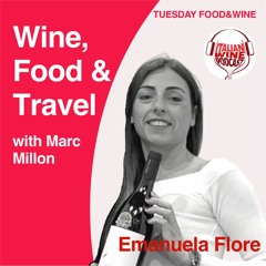 Ep. 695 Emanuela Flore (EN:IT) | Wine, Food & Travel With Marc Millon on Clubhouse