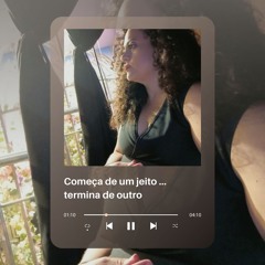 Começa de um jeito e termina de outro