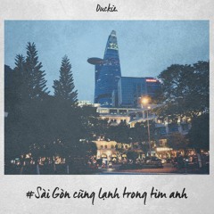 Duckie - Sài Gòn Cũng Lạnh Trong Tim Anh