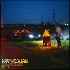Cant Put Out My Flame