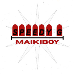 MAIKIBOY - SPEEDY G [FREE DL]