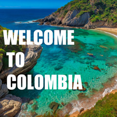 WELCOME TO COLOMBIA