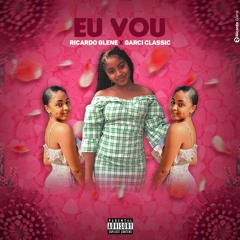 Garci Classic - Eu Vou (C/ Ricardo Glene)
