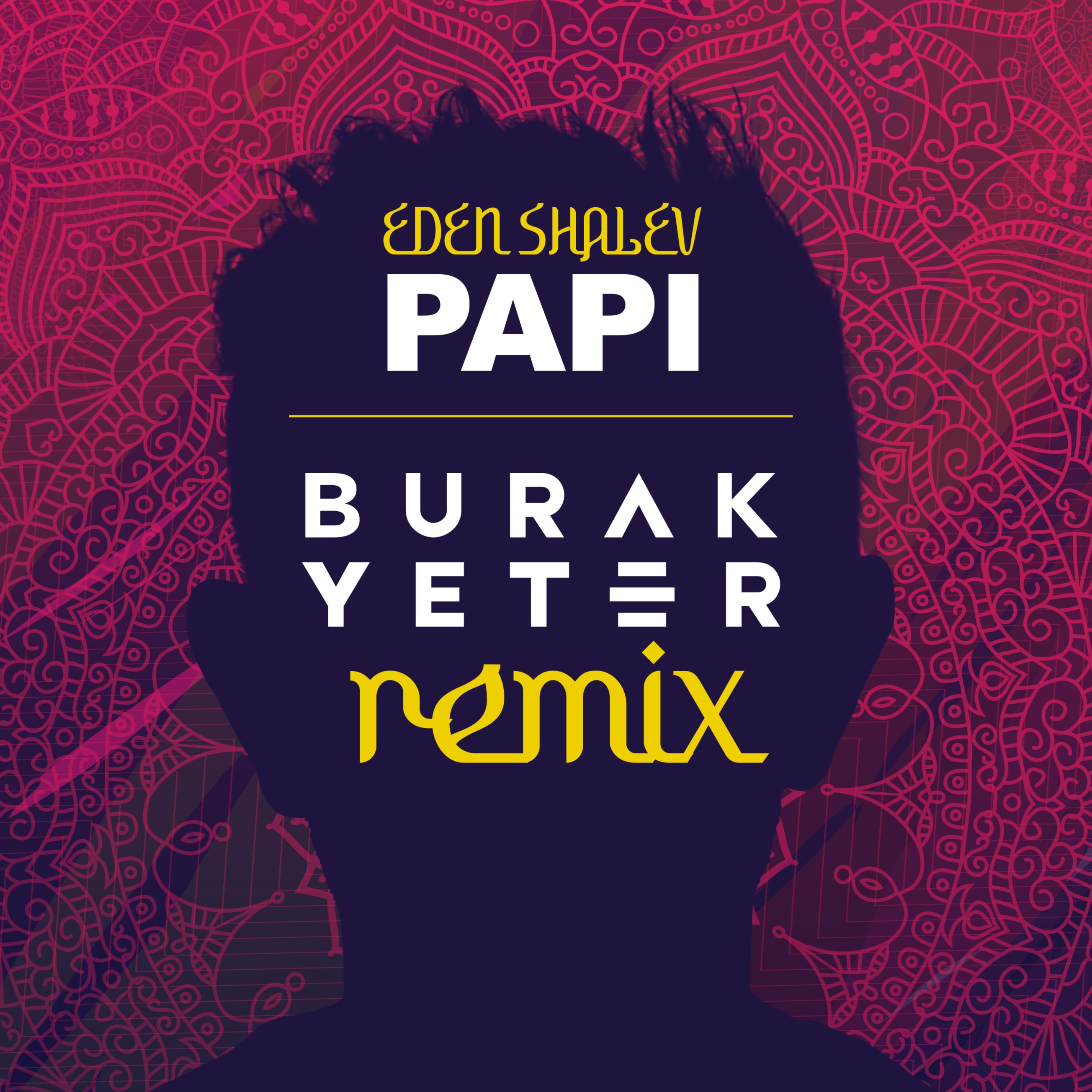Eden Shalev – Papi (Bhabi) (Burak Yeter Remix)