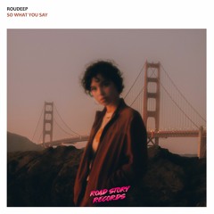 Roudeep - So What You Say