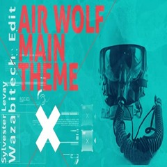 Sylvester Levay - Air Wolf Main Theme(Wazabitech Edit)