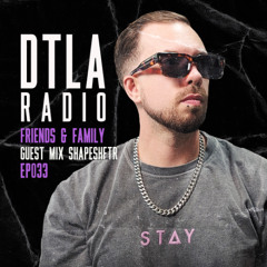 DTLA Radio - Friends & Family - EP033