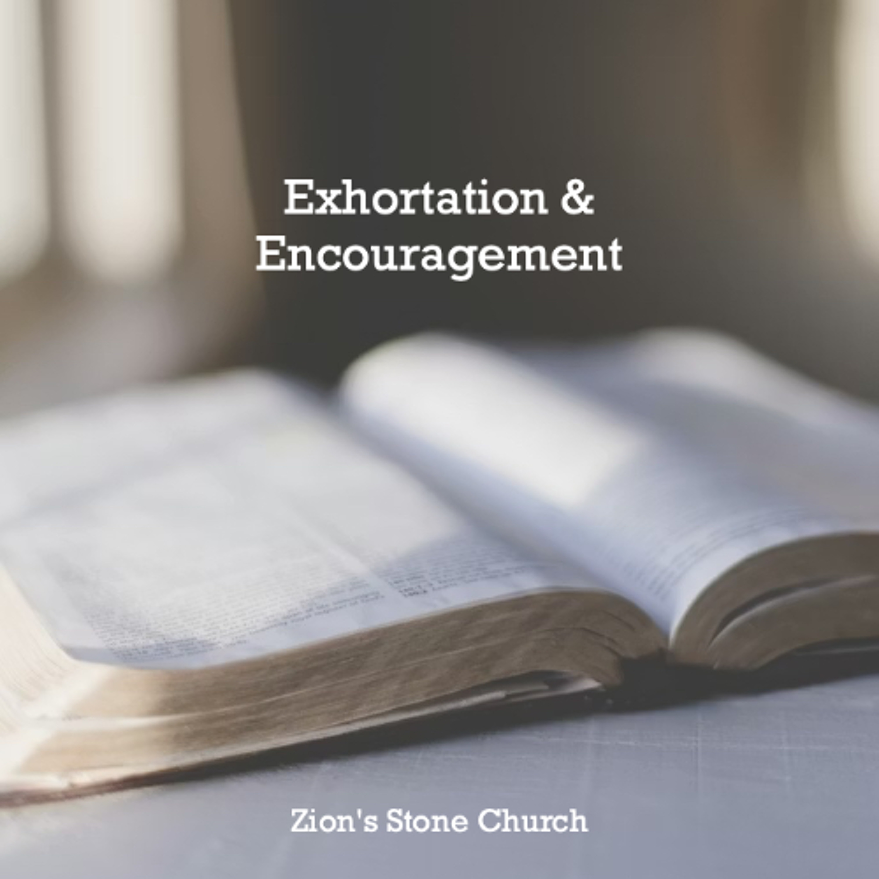 Exhortation & Encouragement