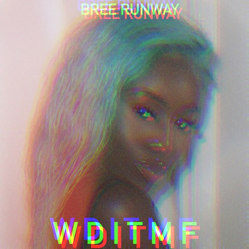 Bree Runway - What Do I Tell My Friends?