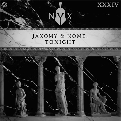 Jaxomy & NOME. - Tonight