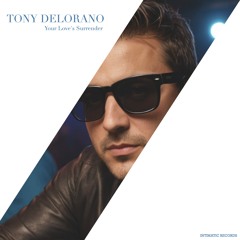 Tony Delorano - Your Love's Surrender (Original Mix)