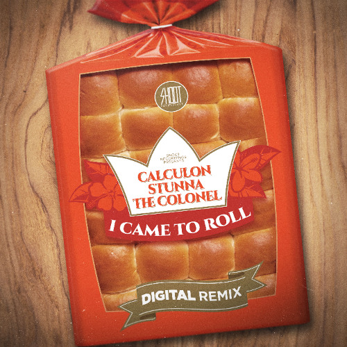[Premiere] Calculon & Stunna & the Colonel - I Came To Roll (Digital Rmx) (out September 9 on Shoot)
