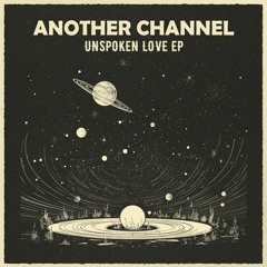 MS072 - Another Channel - Unspoken Love EP